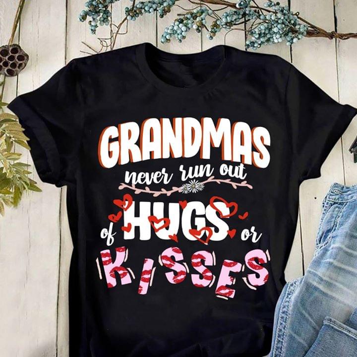 Grandmas Never Run Out Of Hugs Or Kisses
