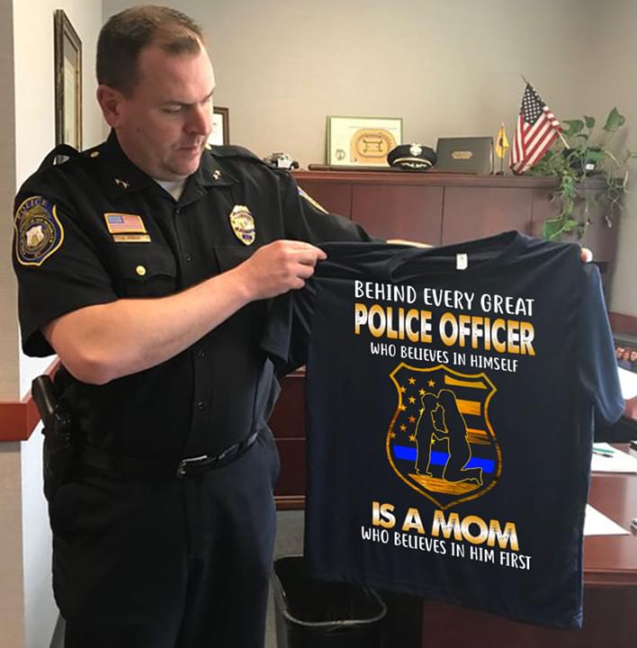 Behind Every Great Police Officer Who Believes In Himself Is A Mom Who believes In Him First