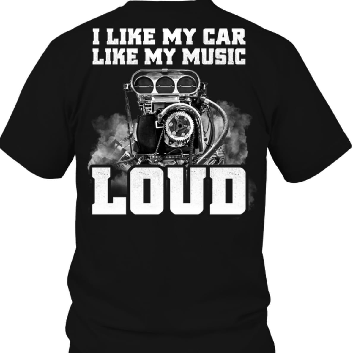 I Like My Car Like My Music Loud