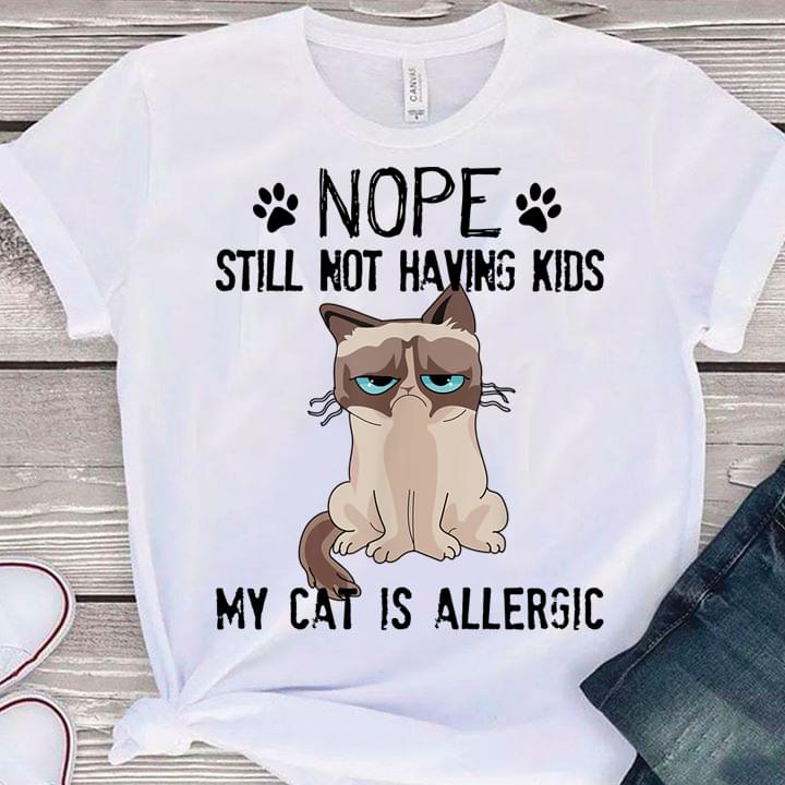Nope Still Not Having Kids My Cat Is Allergic