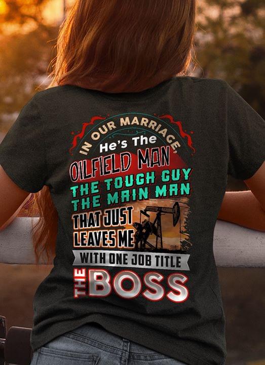 In Our Marriage He's The Oilfield Man The Tough Guy The Main Man That Just Leaves Me
