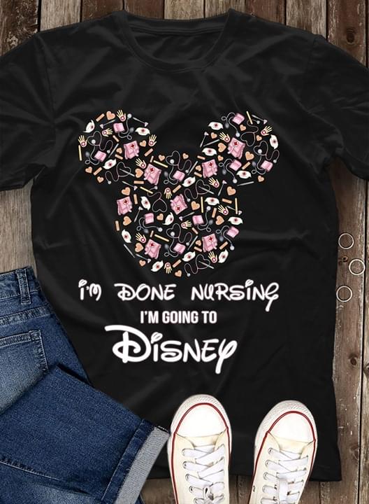 I'm Done Nursing I'm Going To Disney Mickey Mouse