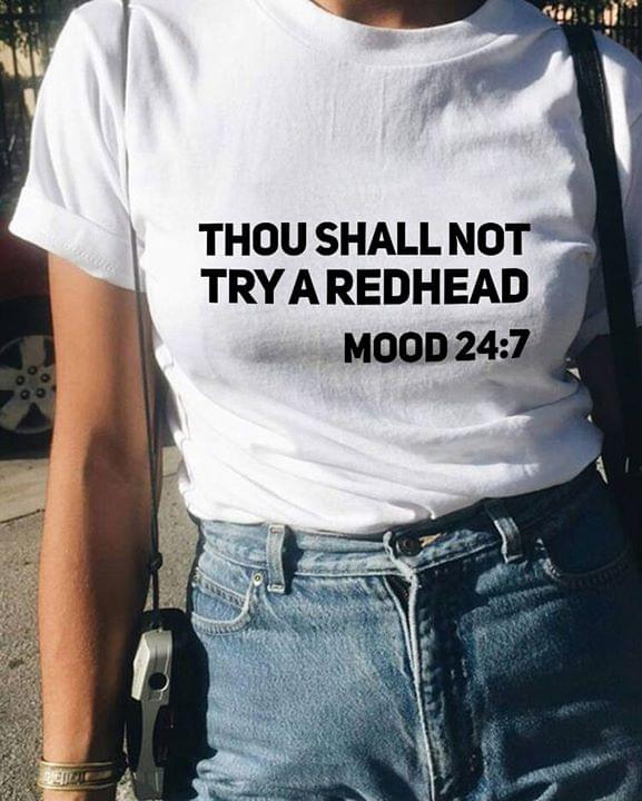Thou Shall Not Try A Redhead Mood 24:7