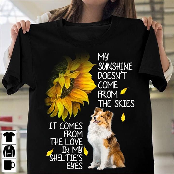 Sunflower Rough Collie My Sunshine Doesn't Come From The Skies It Comes From The Love