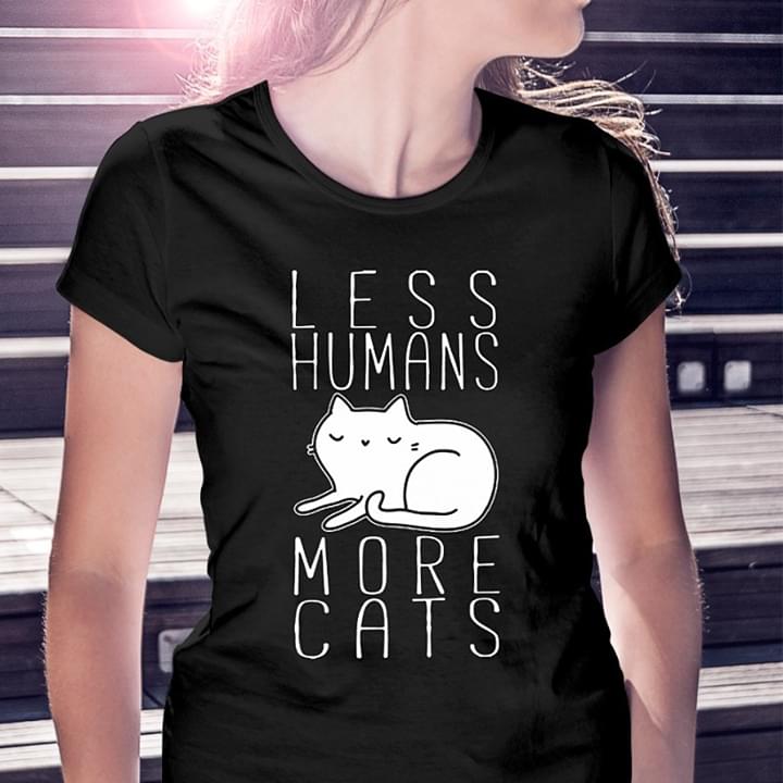 Less Humans More Cats