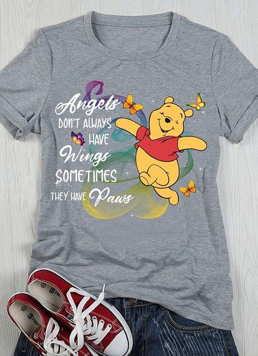 Winnie-the-Pooh Angels Don't Always Have Wings Sometimes They Have Paws