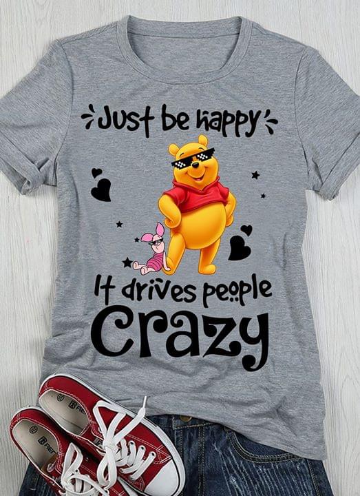 Winnie-the-Pooh Just Be Happy It Drives People Crazy