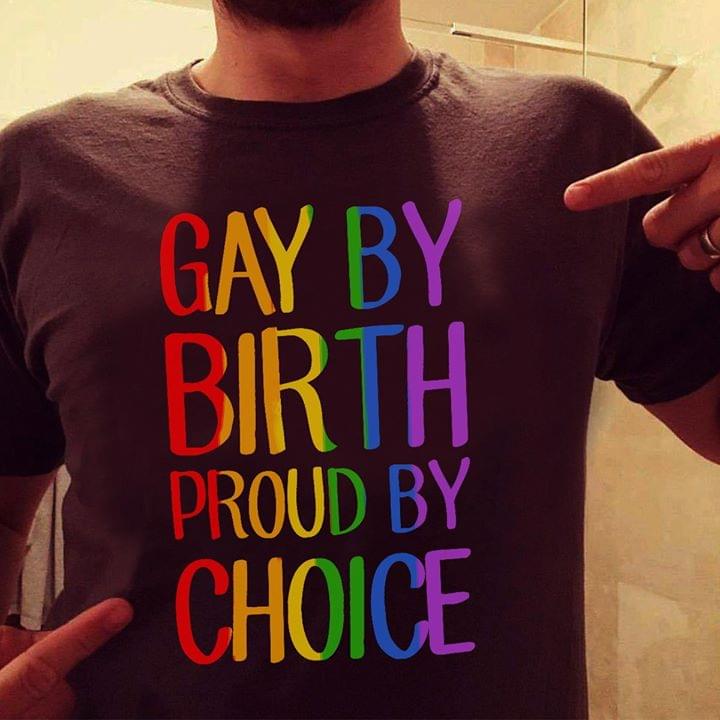 LGBT Gay By Birth Proud By Choice
