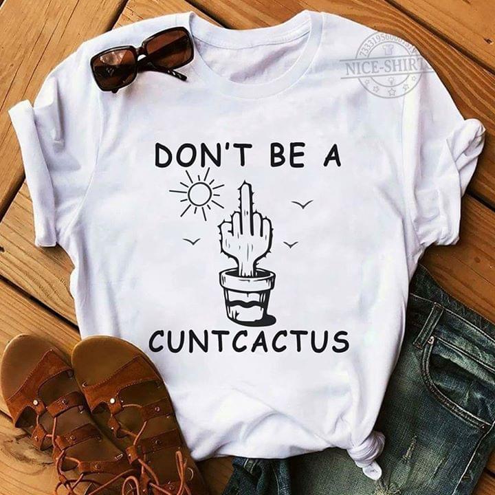Don't Be A Cuntcactus