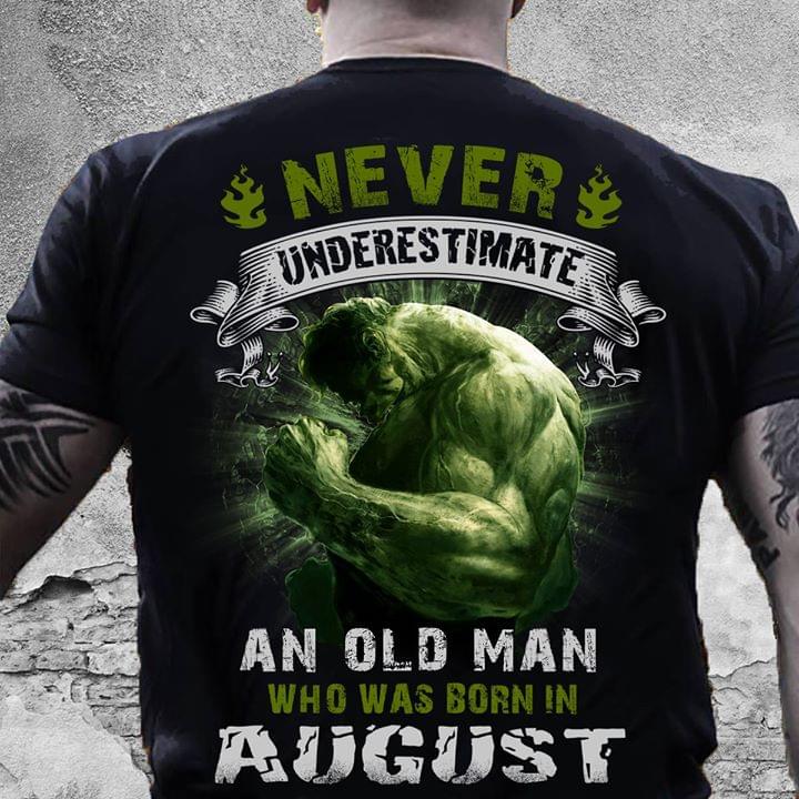Never Underestimate an Old Man Born in August