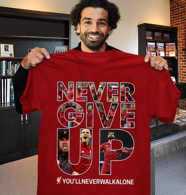 Mohamed Salah Never Give Up You'Ll Never Walk Alone T-Shirt - Teenavi