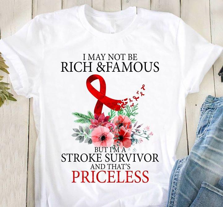 I May Not Be Rich And Famous But I'm A Stroke Survivor And That's Priceless