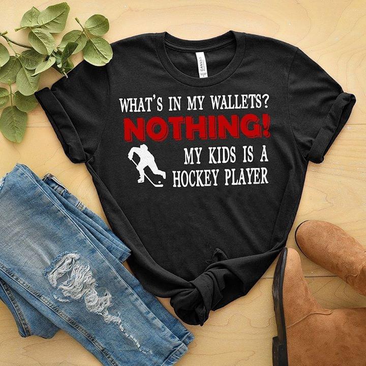 What's In My Wallets Nothing My Kids Is A Hockey Player