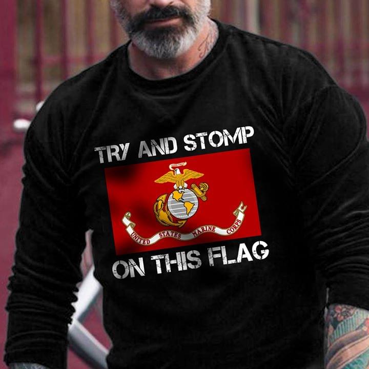 Try And Stomp On This Flag United States Marine Corps