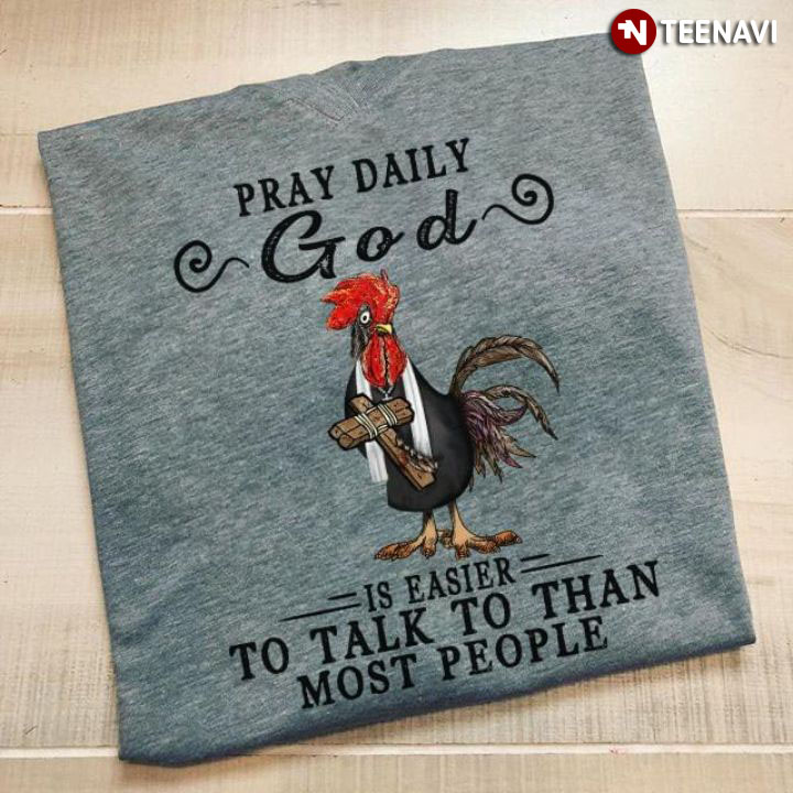 Chicken Pray Daisy God Is Easier To Talk To Than Most People