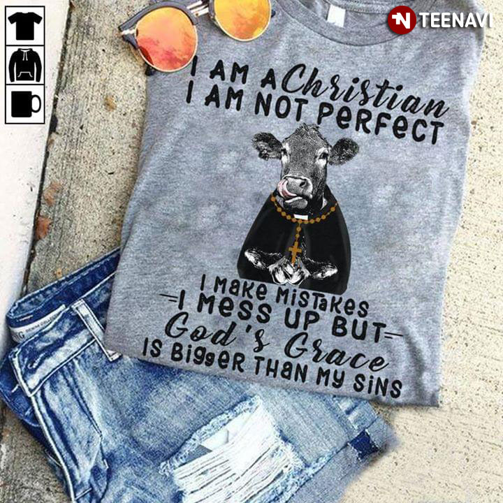 Funny Cow I Am A Christian I Am Not Perfect I Make Mistake I Mess Up