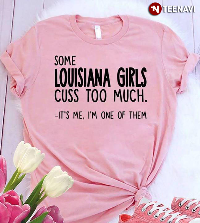 Some Louisiana Girls Cuss Too Much
