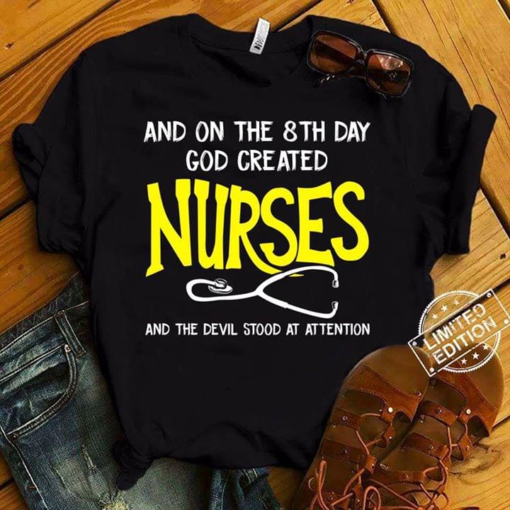 And On The 8th Day God Created Nurses And The Devil Stood At Attention