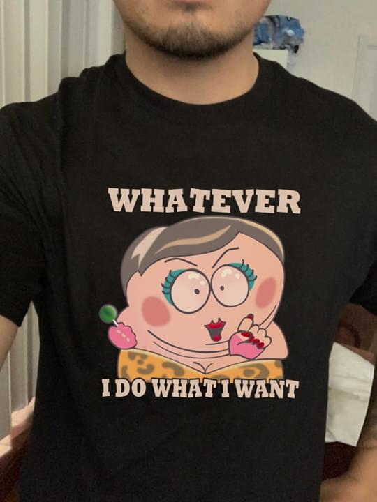 Eric Cartman Whatever I Do What I Want