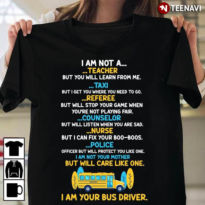 I Am Not A Teacher But You Will Learn From Me Taxi I Am Your Bus Driver
