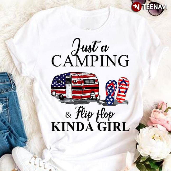 Just A Camping & Flip Flop Kinda Girl