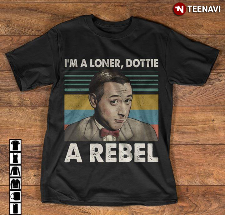 I M A Loner Dottie A Rebel Vintage Retro T-Shirt 