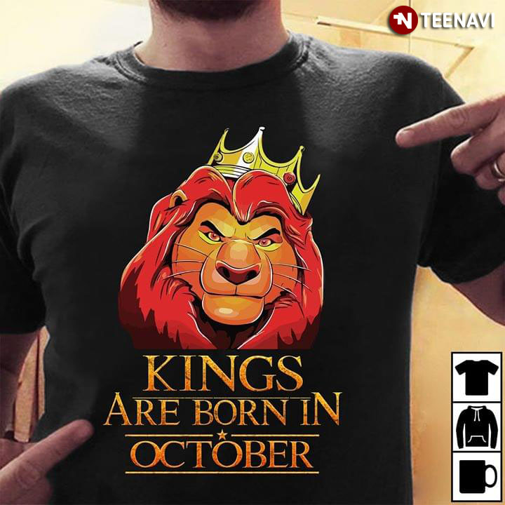 Kings Are Born In October The Lion King