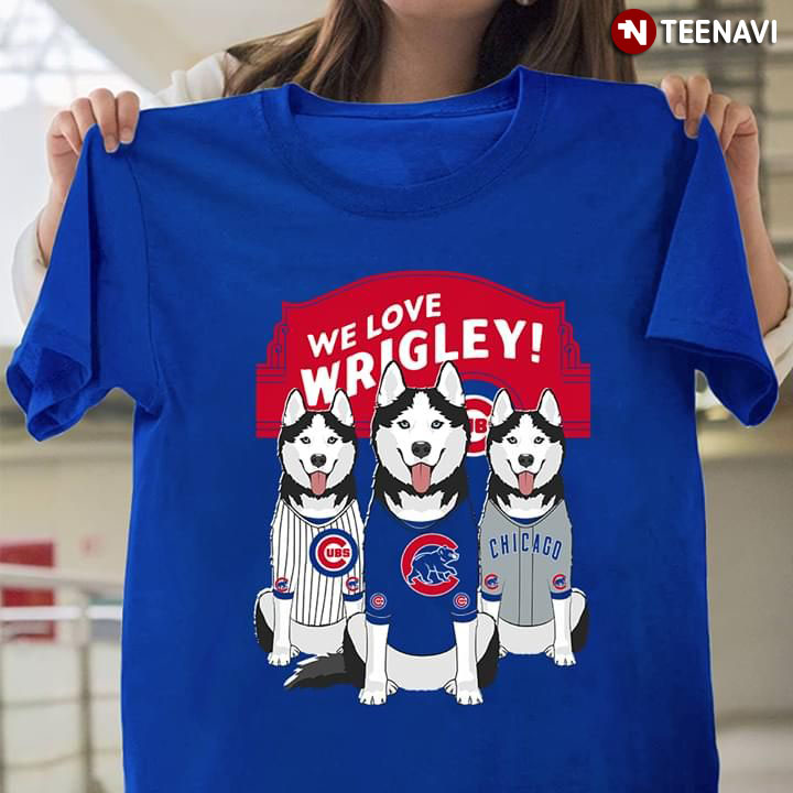 We Love Wrigley Field Chicago Cubs Husky Sibir