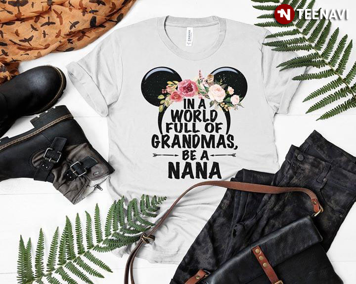 Disney Mickey Mouse In A World Full Of Grandmas Be A Nana