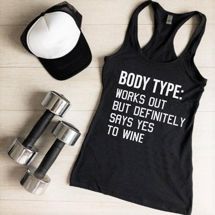 Body Type Works Out But Definitely Says Yes To Wine