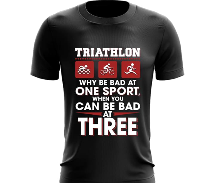 Triathlon Why Be Bad At One Sport When You Can Bad At Three Swimming, Cycling, Marathon