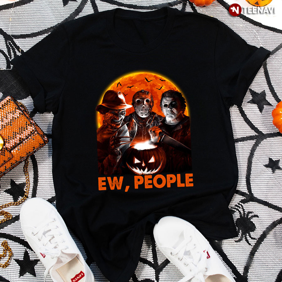 Freddy Krueger Jason Voorhees And Michael Myers Ew People T-Shirt
