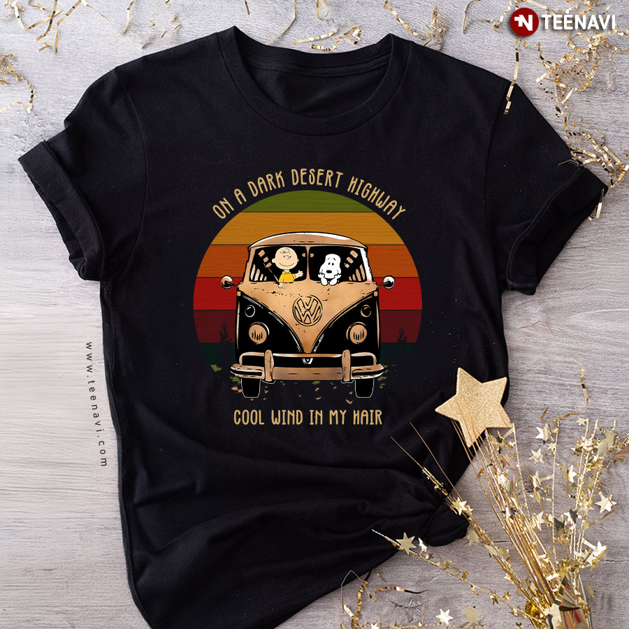 Peanuts Charlie And Snoopy On A Dark Desert Highway Cool Wind In My Hair Hippie Bus Vintage T-Shirt
