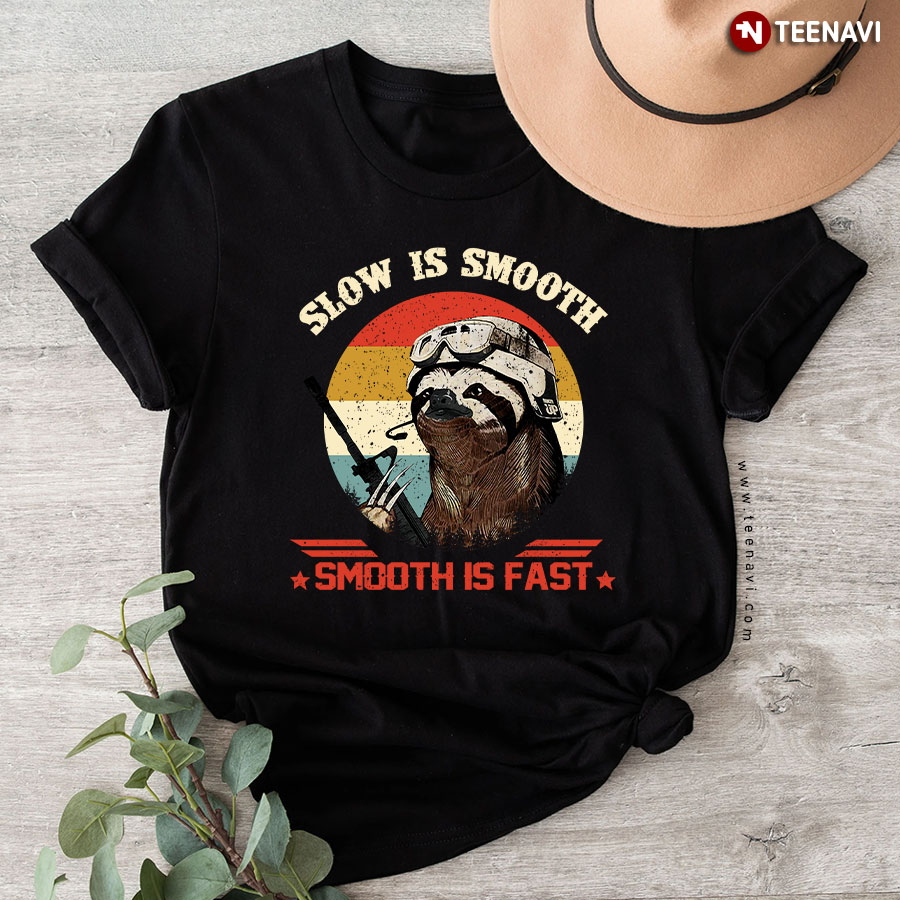 Slow Is Smooth Smooth Is Fast Sloth T-Shirt