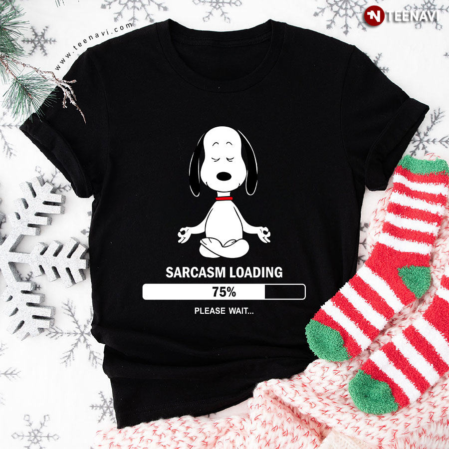 Snoopy Sarcasm Loading 75% Please Wait T-Shirt
