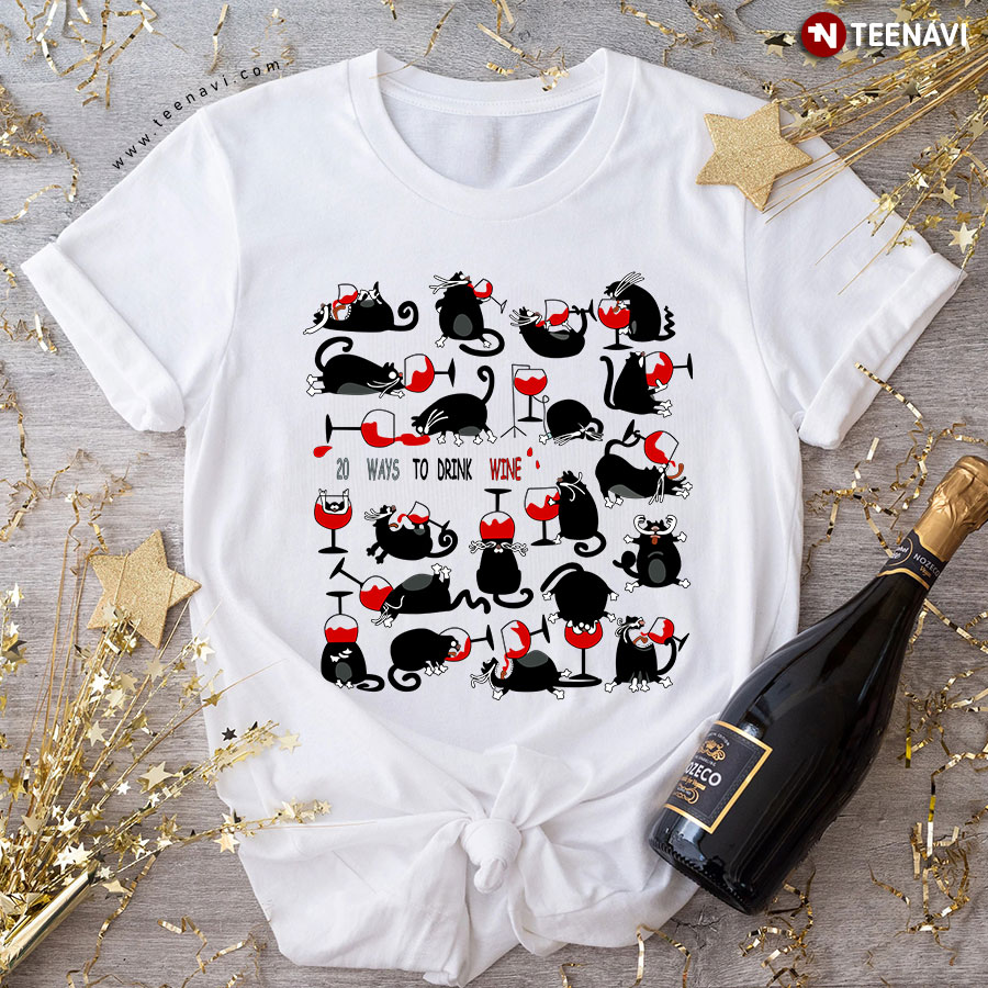 Funny Cats 20 Ways To Drink Wine T-Shirt