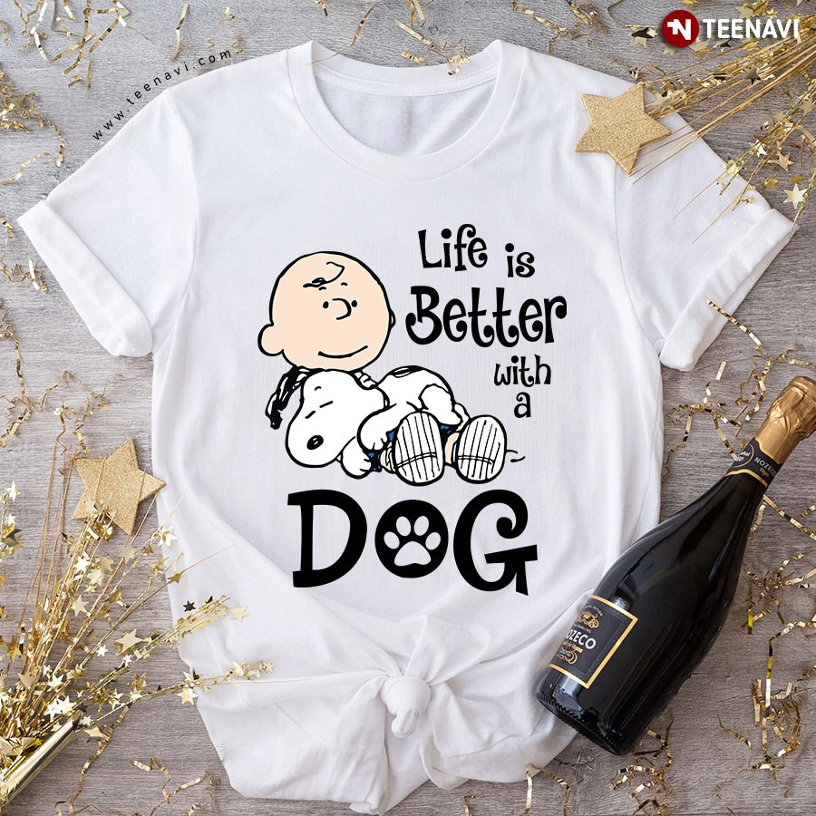 Charlie Brown And Snoopy Dog Life Is Better With A Dog T-Shirt