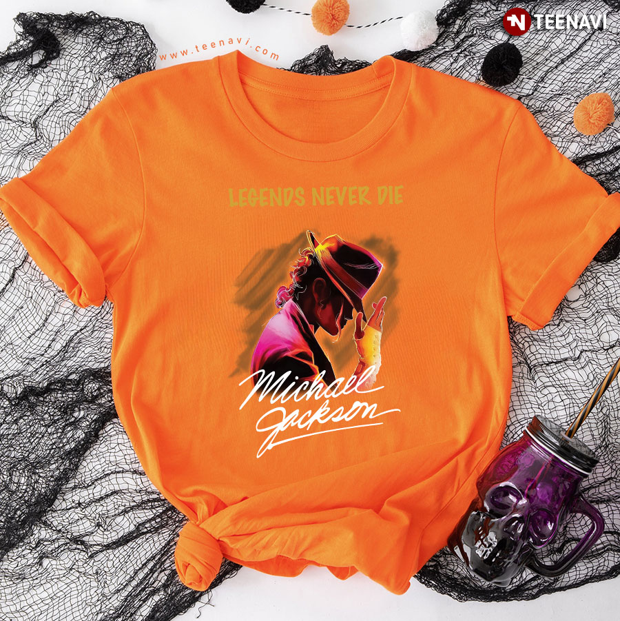 Legends Never Die Michael Jackson T-Shirt