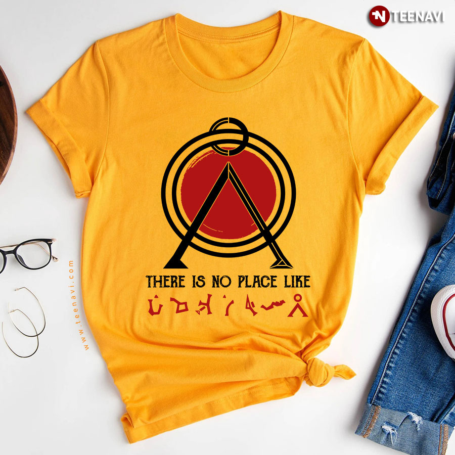 There Is No Place Like Earth Stargate T-Shirt