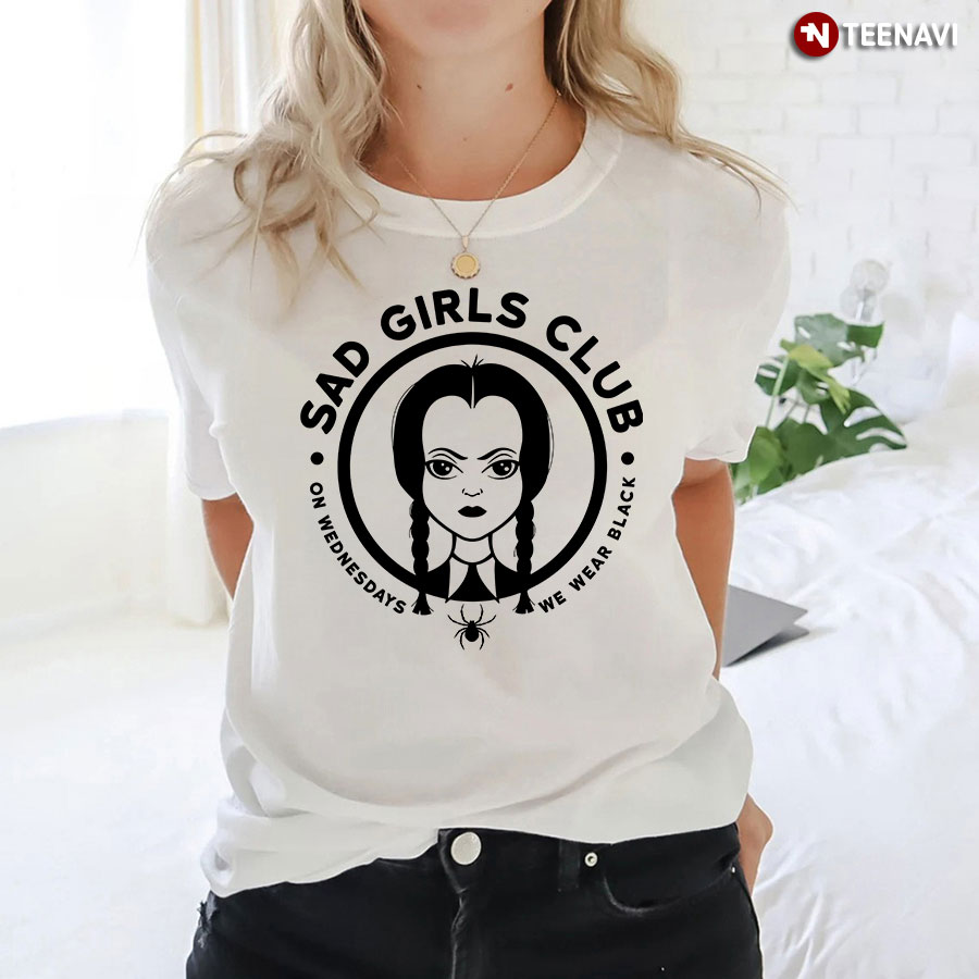 Sad Girls Club On Wednesdays We Wear Black Wednesday Addams T-Shirt