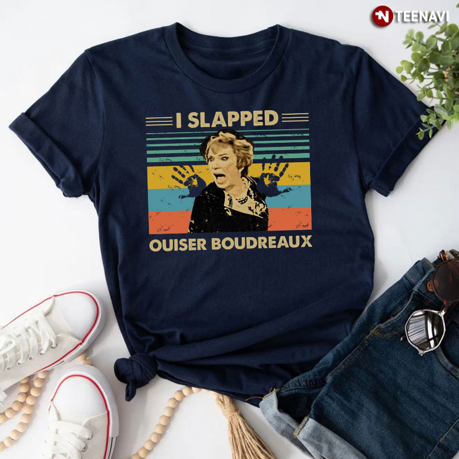 I Slapped Ouiser Boudreaux Steel Magnolias Vintage