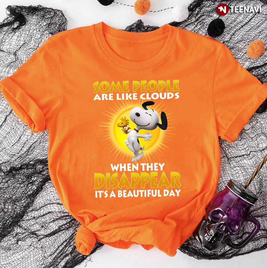 Some People Are Like Clouds When They Disappear Snoopy Shirt