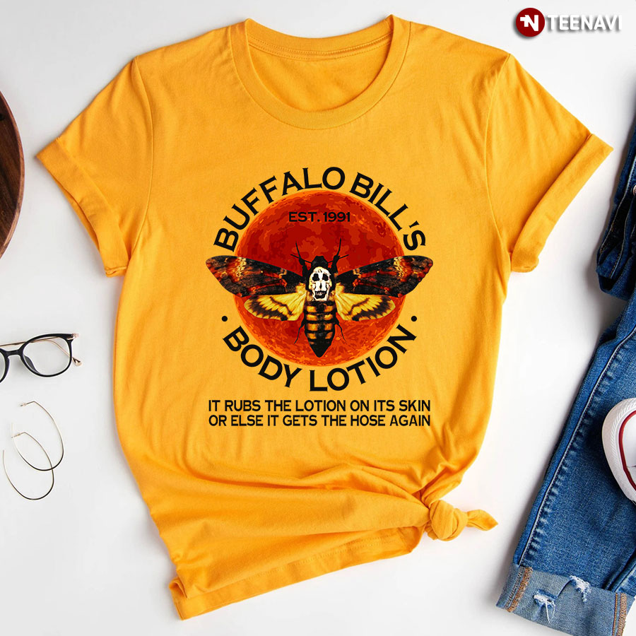 Jigsaw Buffalo Bill's Body Lotion It Rubs The Lotion On Its Skin Or Else It Gets Hose Again T-Shirt