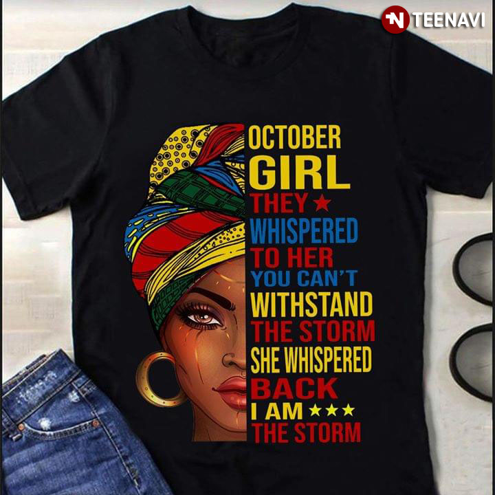 October Girl They Whispered To Her You Can't With Stand The Storm He Whispered Back I Am The Storm