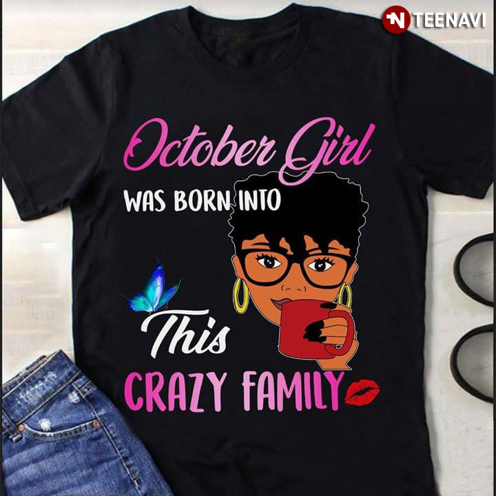 October Girl Was Born Into This Crazy Family