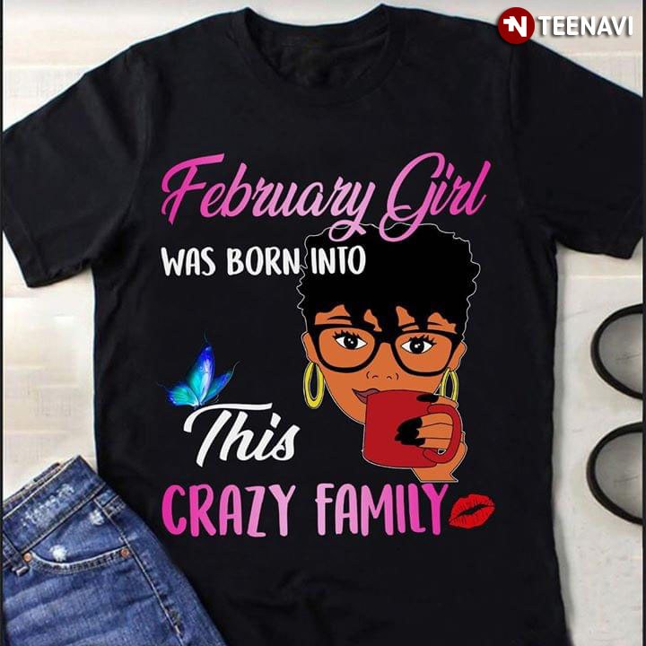 February Girl Was Born Into This Crazy Family