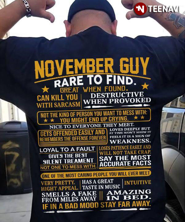 November Guy Rate To Find Great When Found Can Kill You Sarcasm Destructive When Provoked