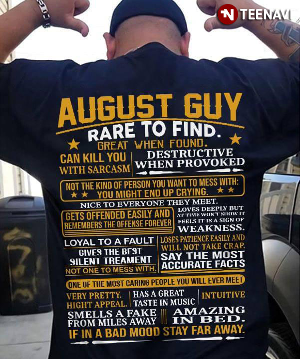August Guy Rate To Find Great When Found Can Kill You Sarcasm Destructive When Provoked