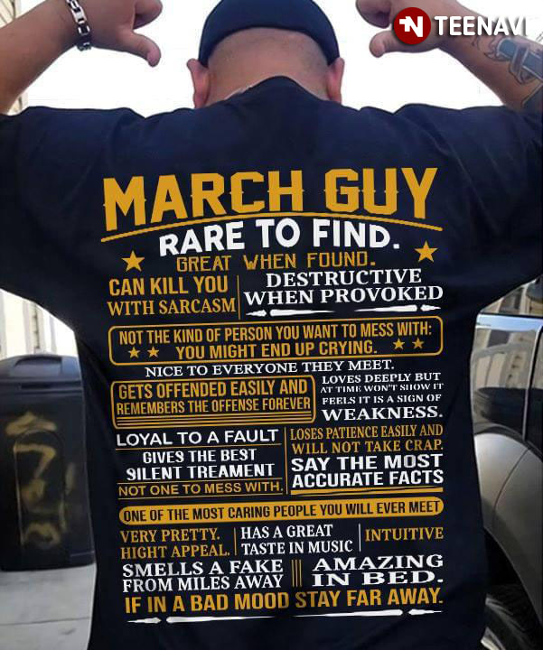 March Guy Rate To Find Great When Found Can Kill You Sarcasm Destructive When Provoked