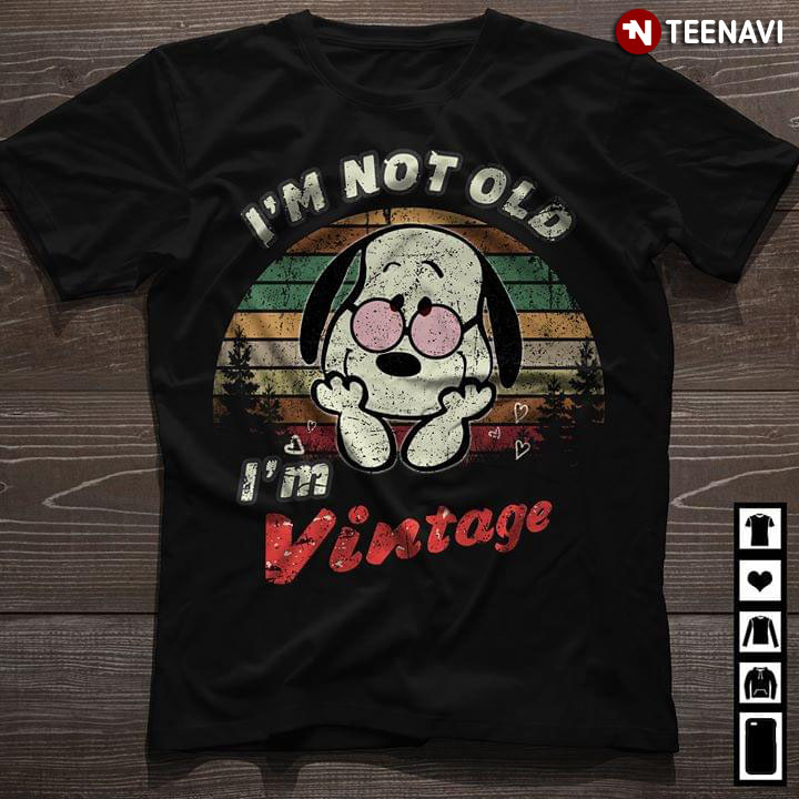 Snoopy I'm Not Old I'm Vintage